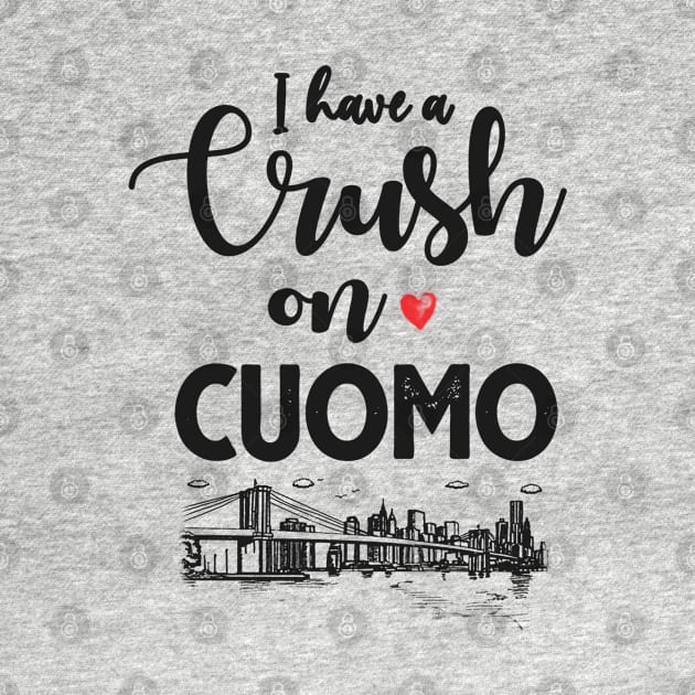 I Have A Crush On Cuomo by DAN LE